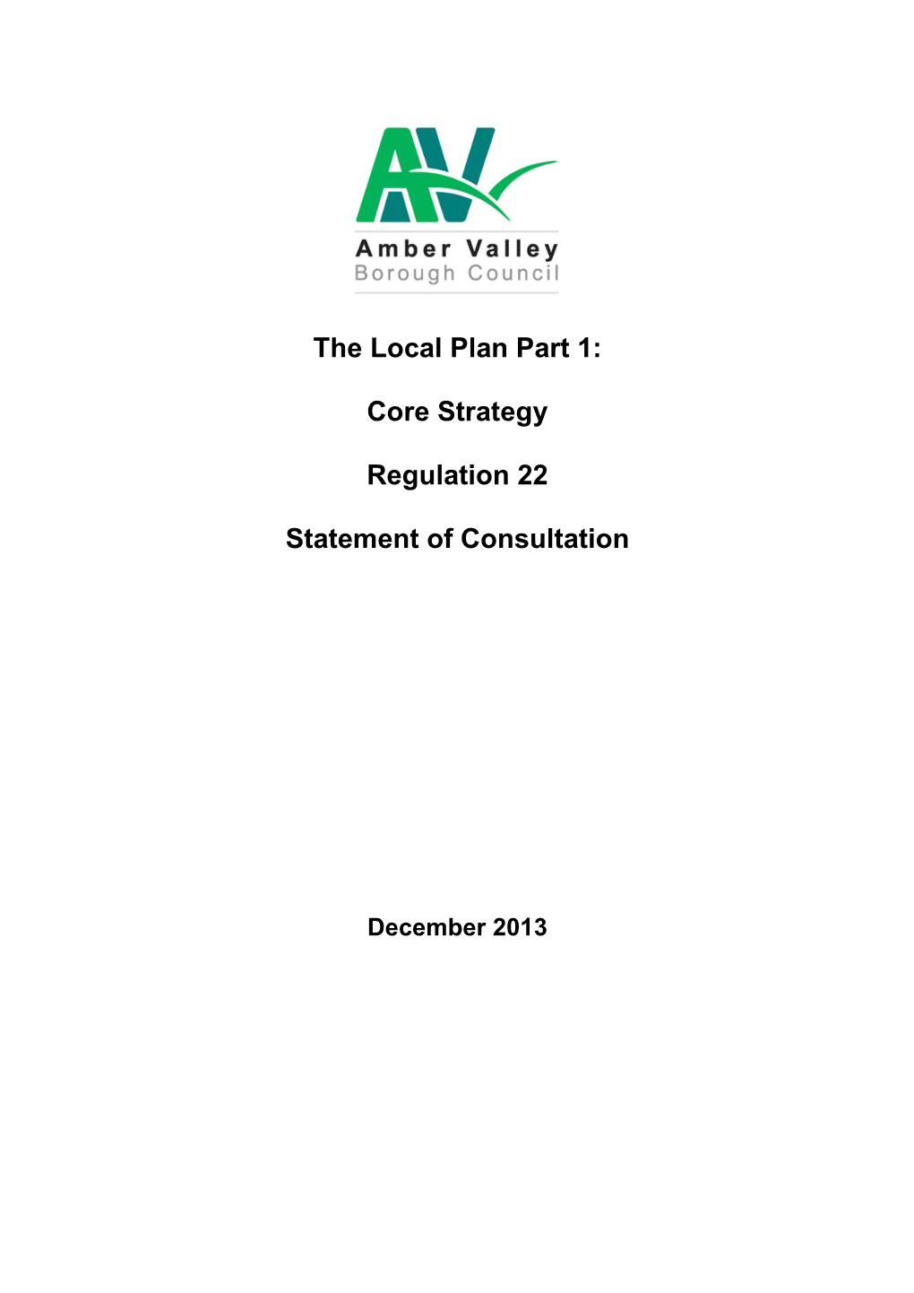 The Local Plan Part 1: Core Strategy Regulation 22 Statement of Consultation