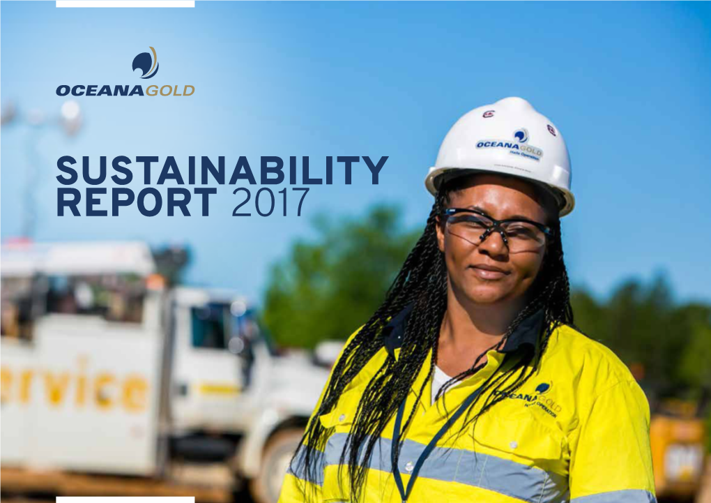 SUSTAINABILITY REPORT 2017 Front Cover Image: Amanda, Haile, United States This Page: Macraes Processing, New Zealand