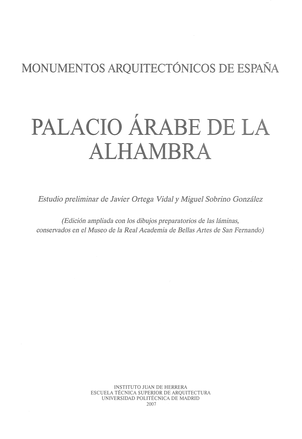 INSTITUTO JUAN DE HERRERA ESCUELA TÉCNICA SUPERIOR DE ARQUITECTURA UNIVERSIDAD POLITÉCNICA DE MADRID 2007 Presentación