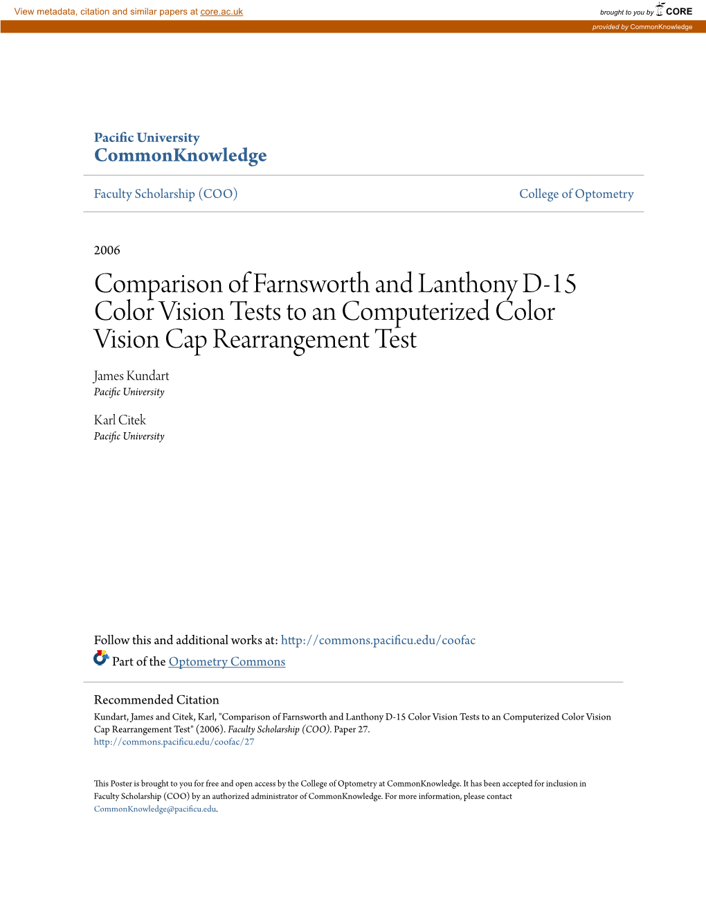 Comparison of Farnsworth and Lanthony D-15 Color Vision Tests to an Computerized Color Vision Cap Rearrangement Test James Kundart Pacific Nu Iversity