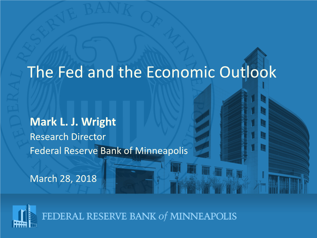 The Fed and the Economic Outlook