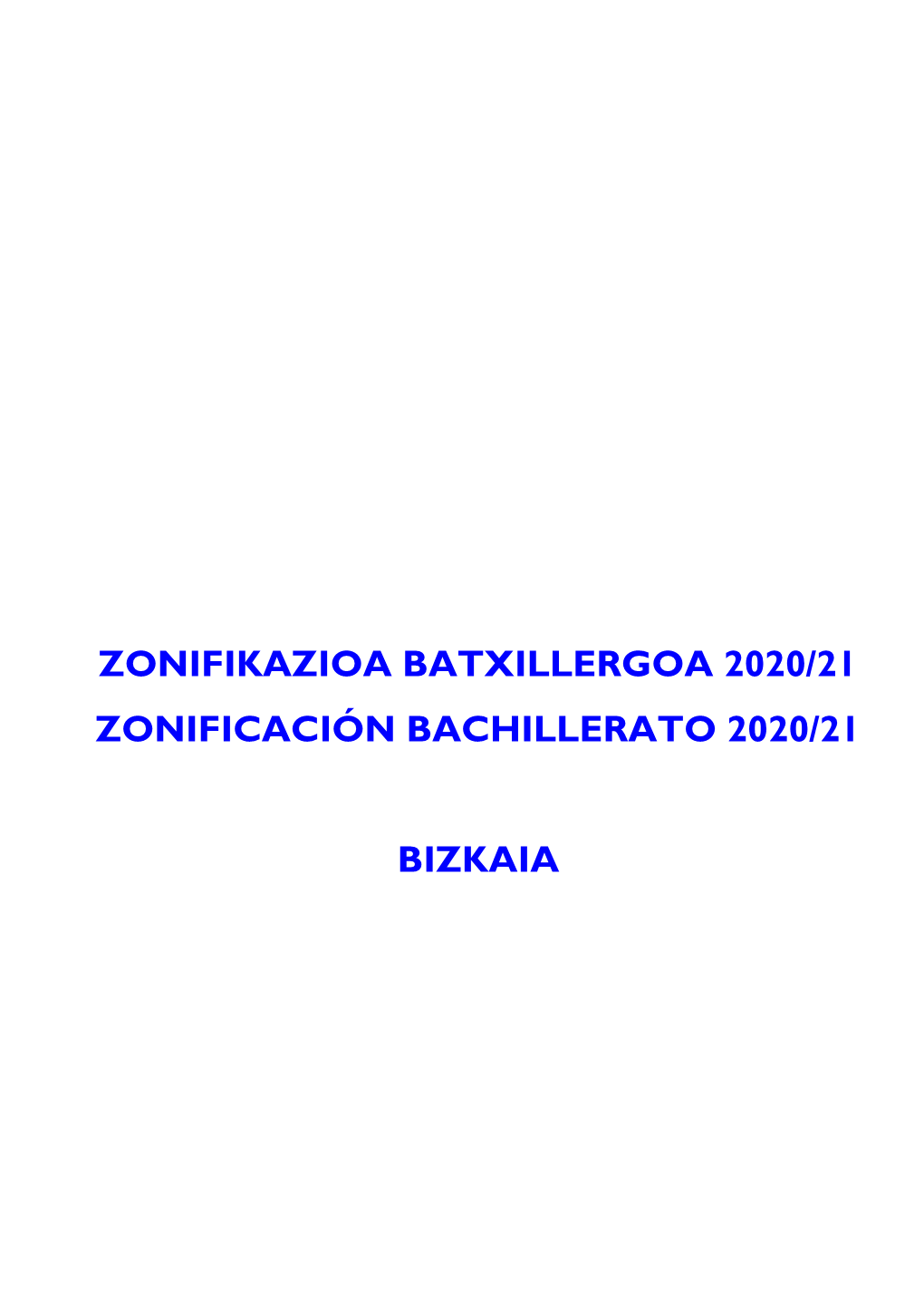 Zonifikazioa Batxillergoa 2020/21 Zonificación Bachillerato 2020/21 Bizkaia