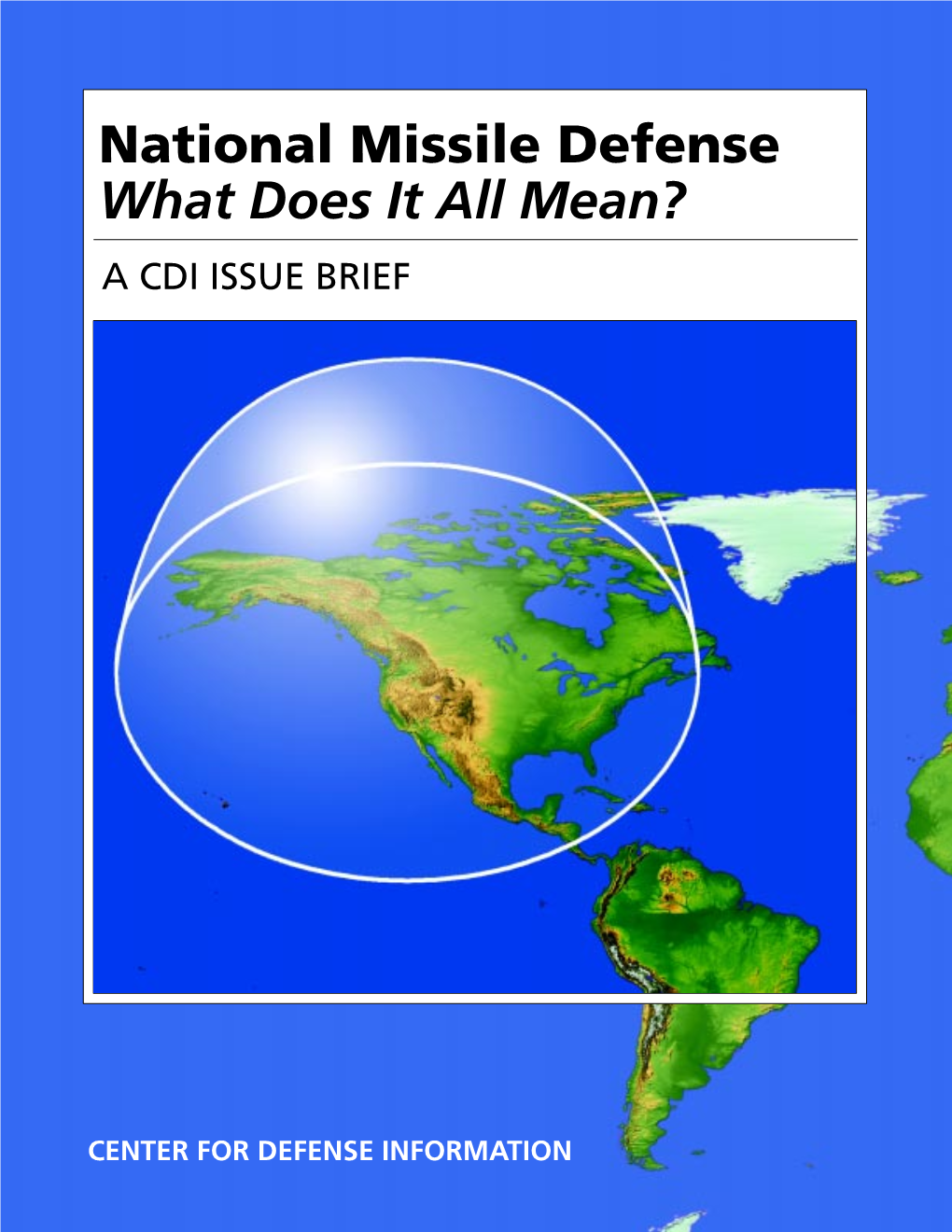 National Missile Defense What Does It All Mean? a CDI ISSUE BRIEF