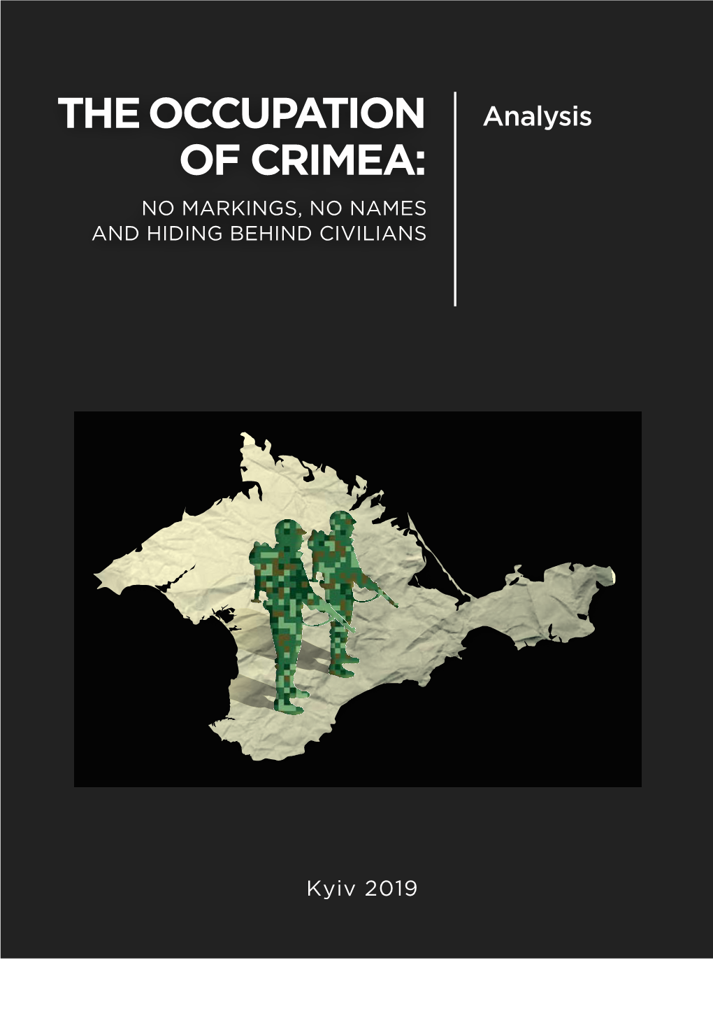 The Occupation of Crimea: No Markings, No Names and Hiding Behind Civilians