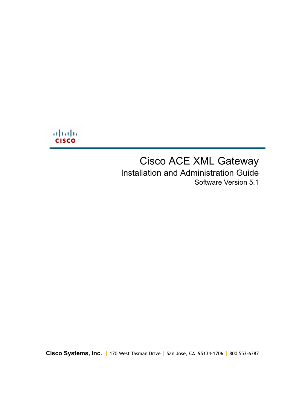 Cisco ACE XML Gateway Installation and Administration Guide Software Version 5.1