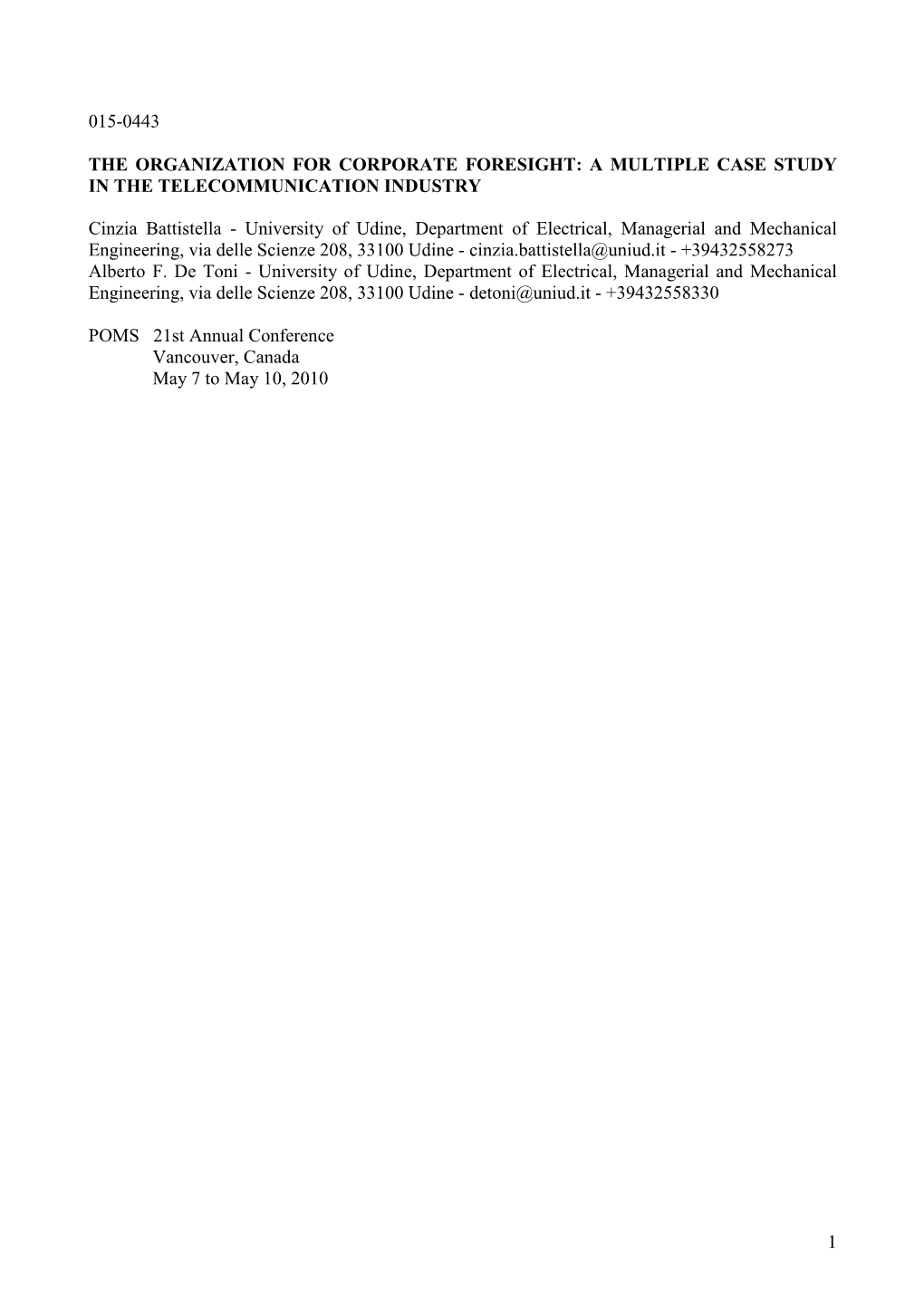 1 015-0443 the ORGANIZATION for CORPORATE FORESIGHT: a MULTIPLE CASE STUDY in the TELECOMMUNICATION INDUSTRY Cinzia Battistella