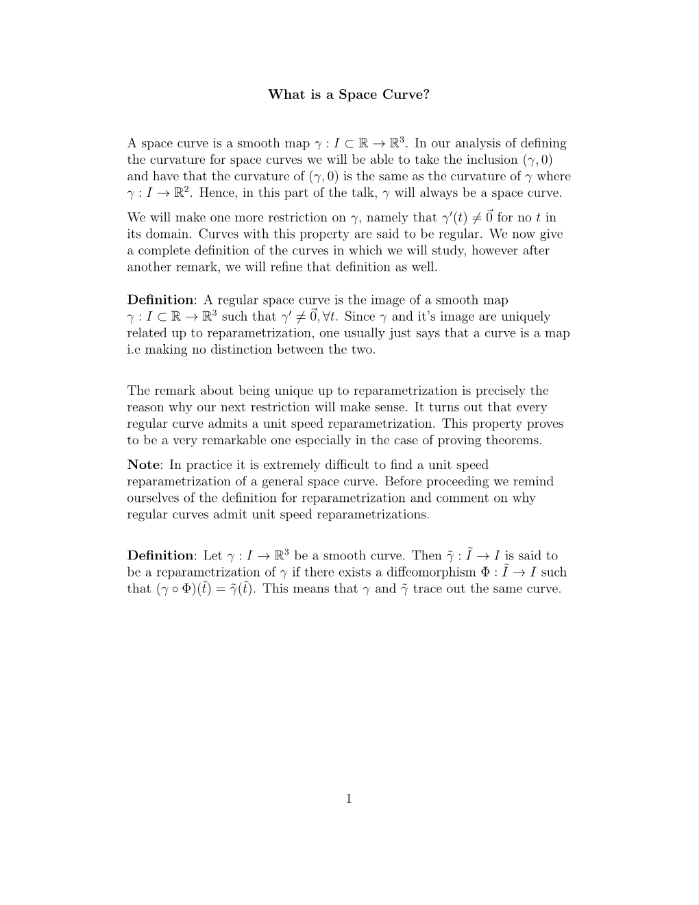 A Space Curve Is a Smooth Map Γ : I ⊂ R → R 3. in Our Analysis of Defining