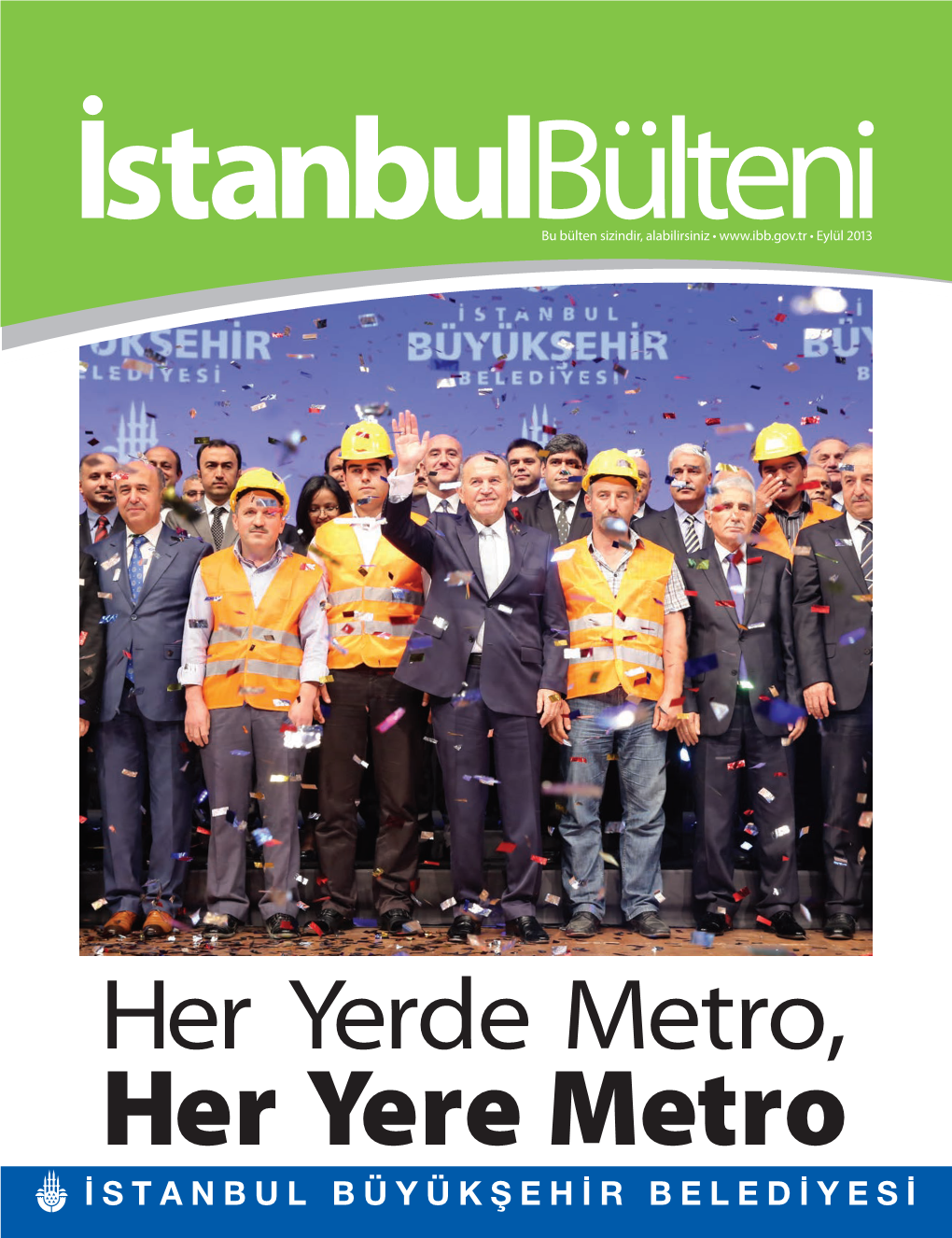 Her Yerde Metro, Her Yere Metro