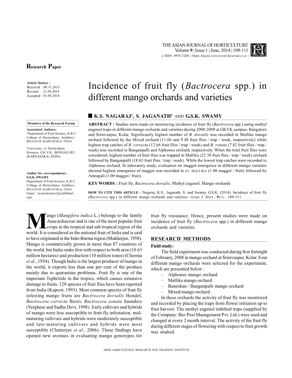 Incidence of Fruit Fly (Bactrocera Spp.) in Revised : 21.04.2014 Accepted : 01.05.2014 Different Mango Orchards and Varieties