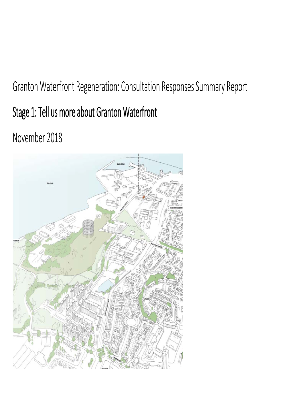 Granton Waterfront Regeneration: Consultation Responses Summary Report Stage 1: Tell Us More About Granton Waterfront November 2018