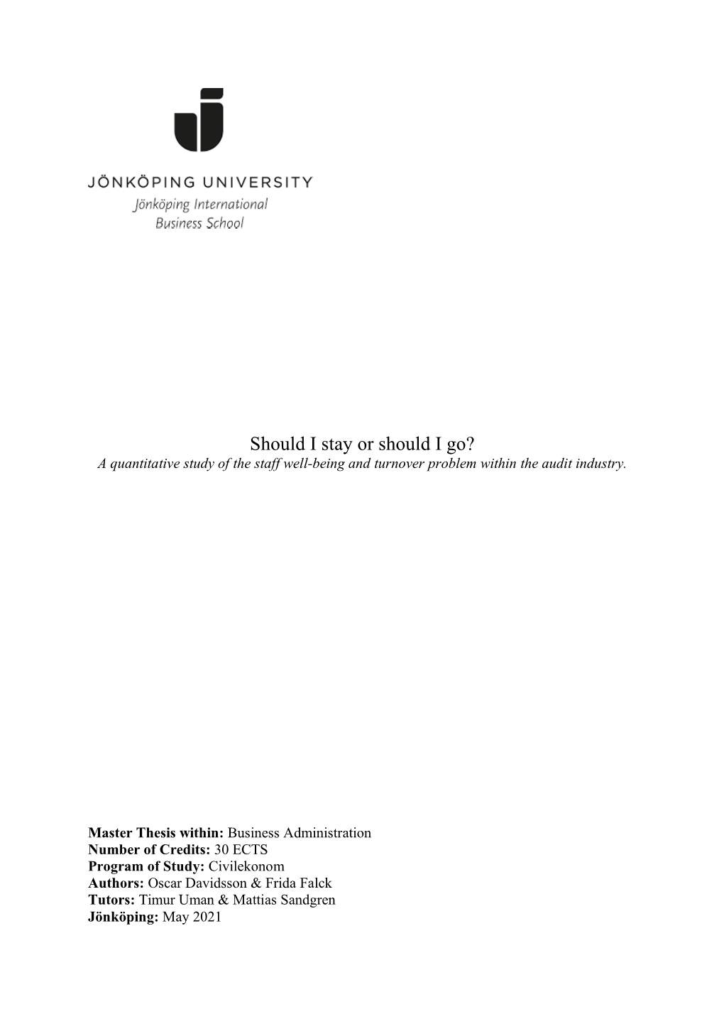 Should I Stay Or Should I Go? a Quantitative Study of the Staff Well-Being and Turnover Problem Within the Audit Industry