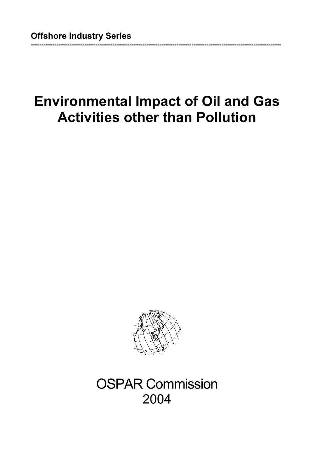 Environmental Impact of Oil and Gas Activities Other Than Pollution