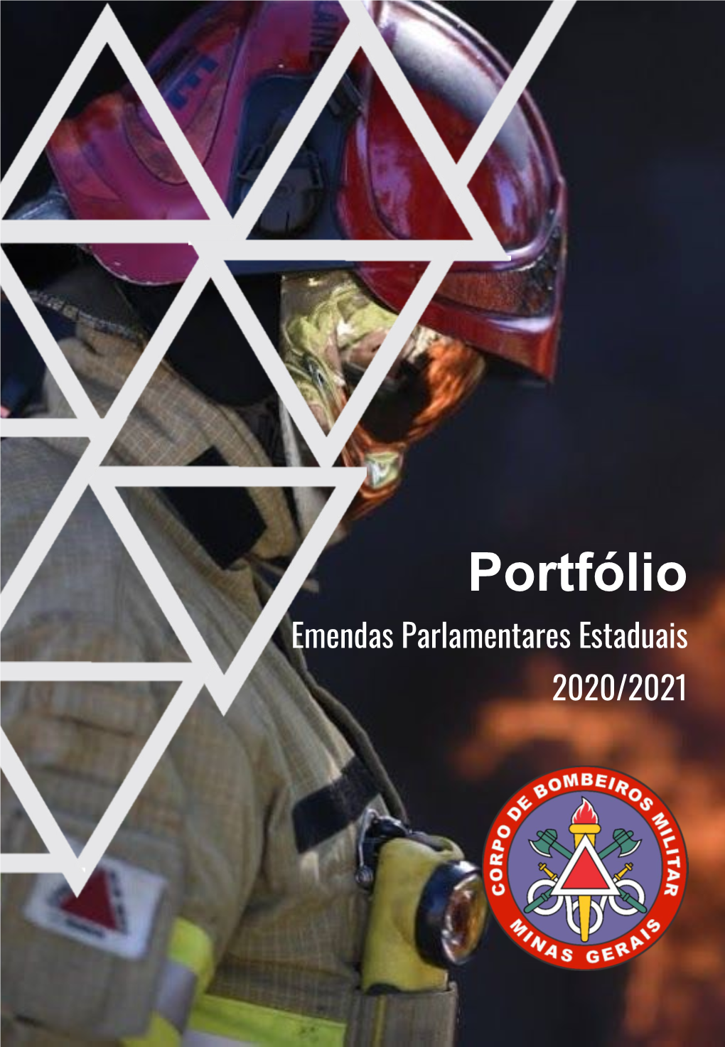 Portfólio Emendas Parlamentares Estaduais 2020/2021 Comandante-Geral: Edgard Estevo Da Silva, Coronel BM