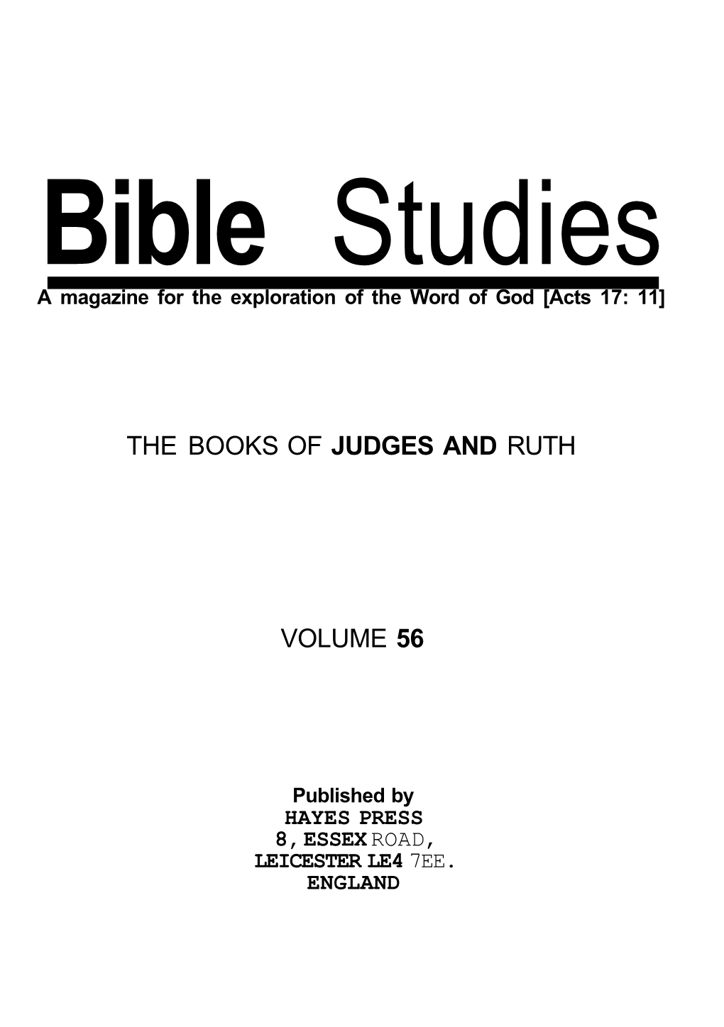 Bible Studies a Magazine for the Exploration of the Word of God [Acts 17: 11]