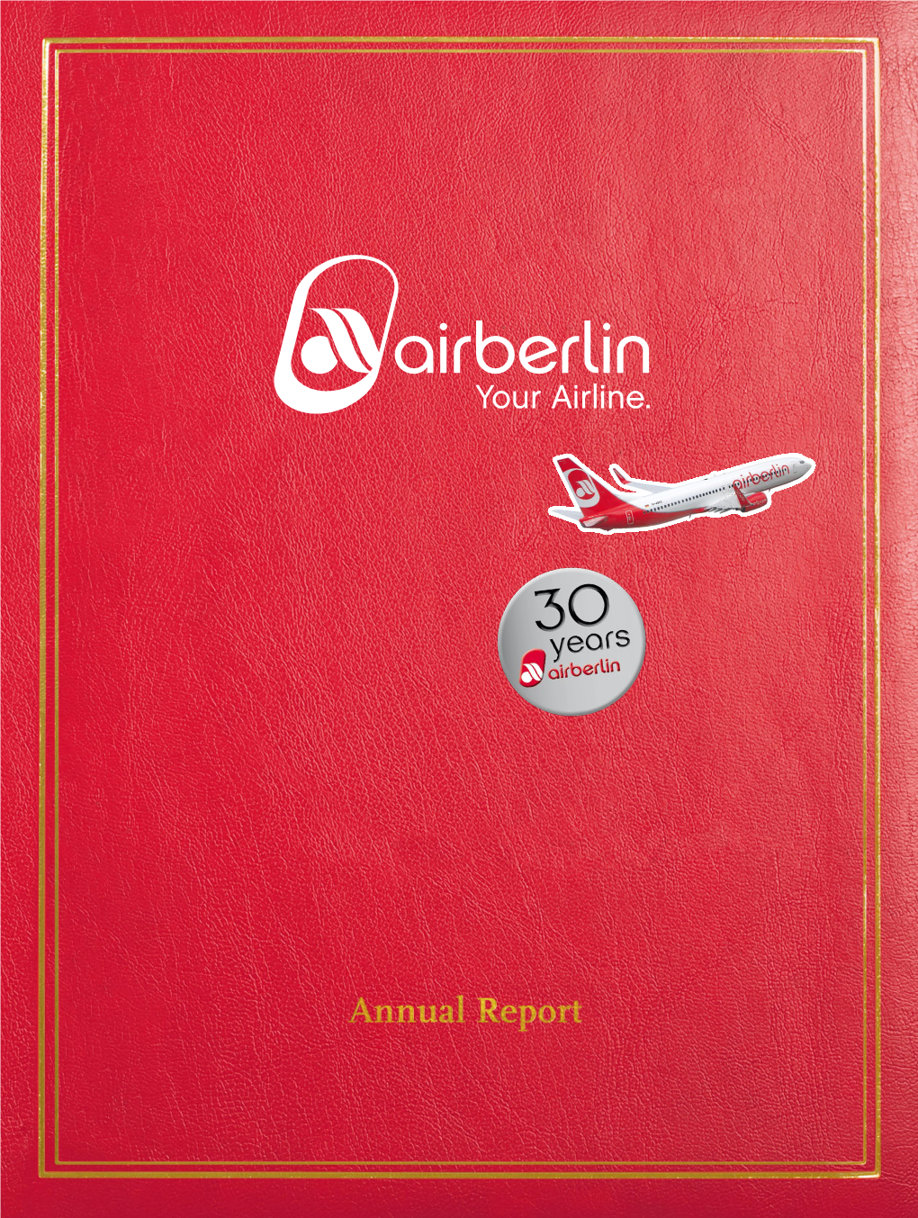 30 Years of Air Berlin! from Berlin Into the World: That’S Our History in a Nutshell