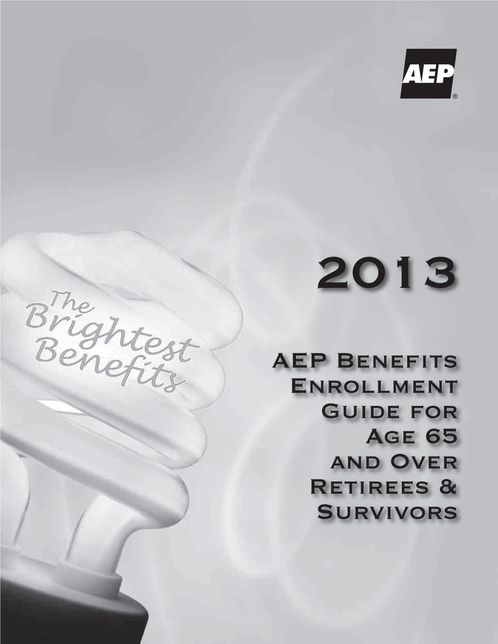 AEP Benefits Enrollment Guide for Age 65 and Over Retirees & Survivors