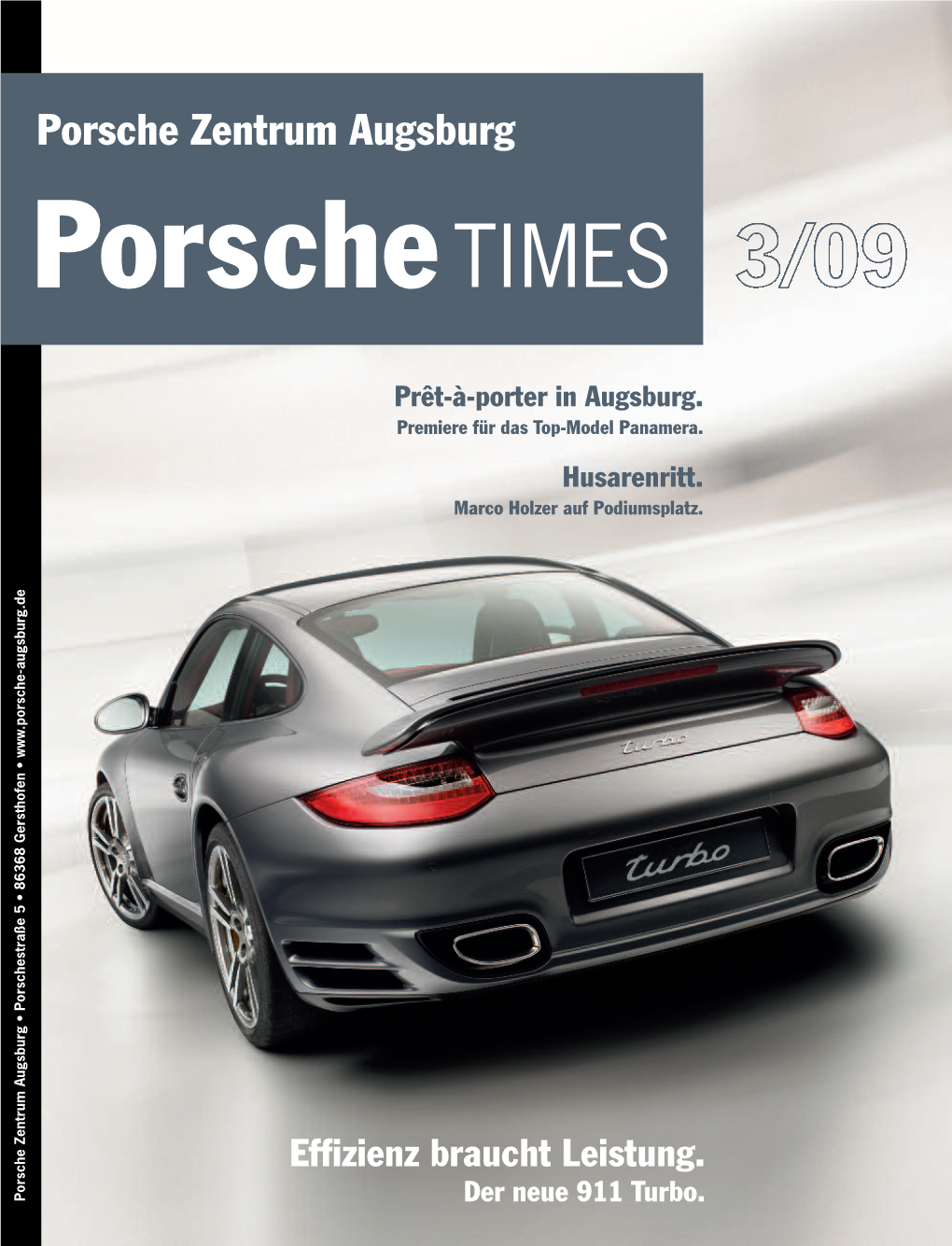 Porsche Zentrum Augsburg • Porschestraße 5 • 86368 Gersthofen • P O R S C H E