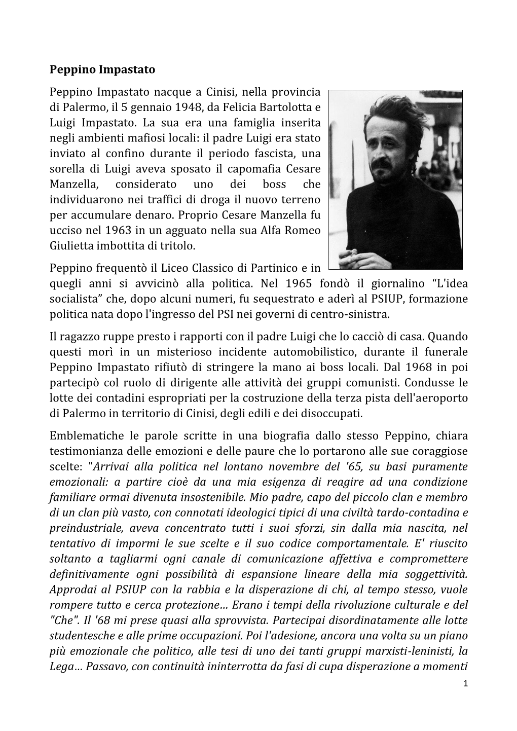 Peppino Impastato Peppino Impastato Nacque a Cinisi, Nella Provincia Di Palermo, Il 5 Gennaio 1948, Da Felicia Bartolotta E Luigi Impastato