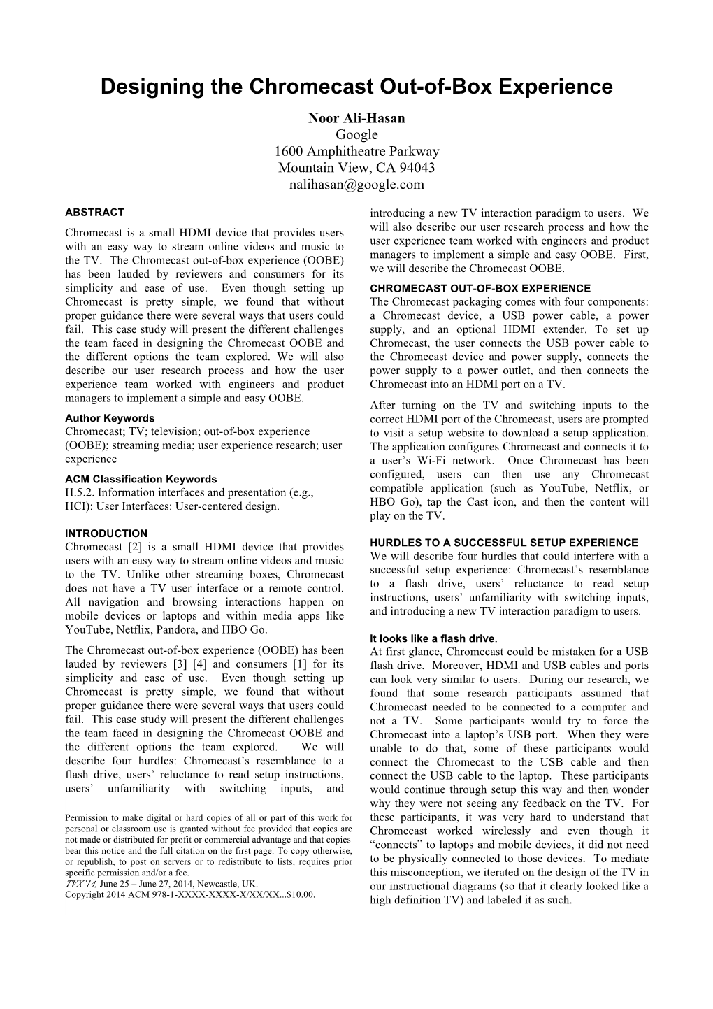 Designing the Chromecast Out-Of-Box Experience Noor Ali-Hasan Google 1600 Amphitheatre Parkway Mountain View, CA 94043 Nalihasan@Google.Com