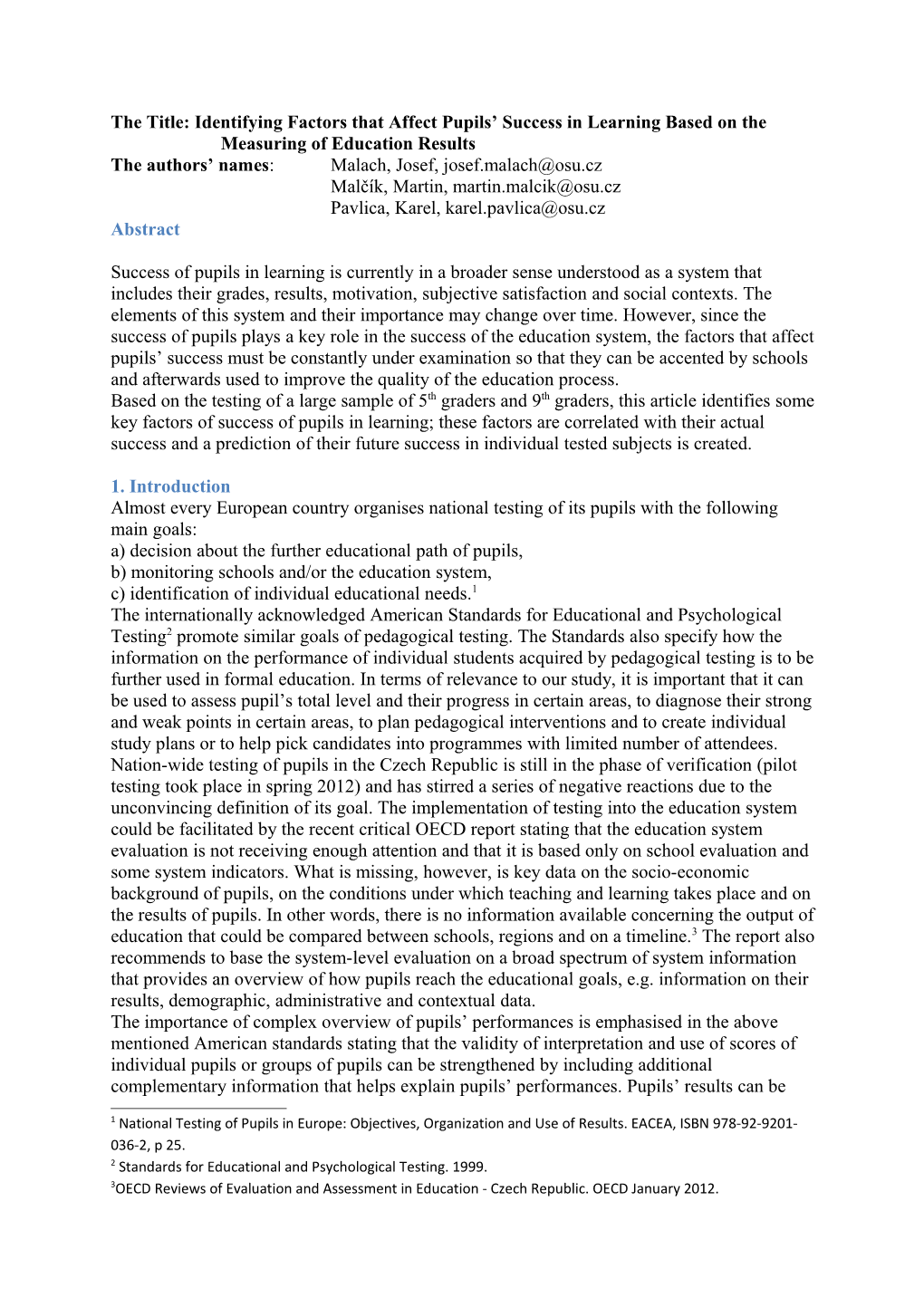 The Title: Identifying Factors That Affect Pupils Success in Learning Based on The