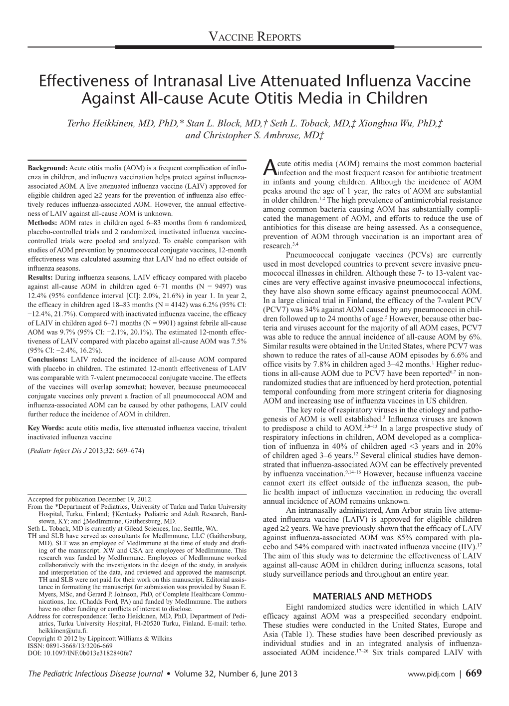 Effectiveness of Intranasal Live Attenuated Influenza Vaccine Against All-Cause Acute Otitis Media in Children Heikkinen Et Al Terho Heikkinen, MD, Phd,* Stan L