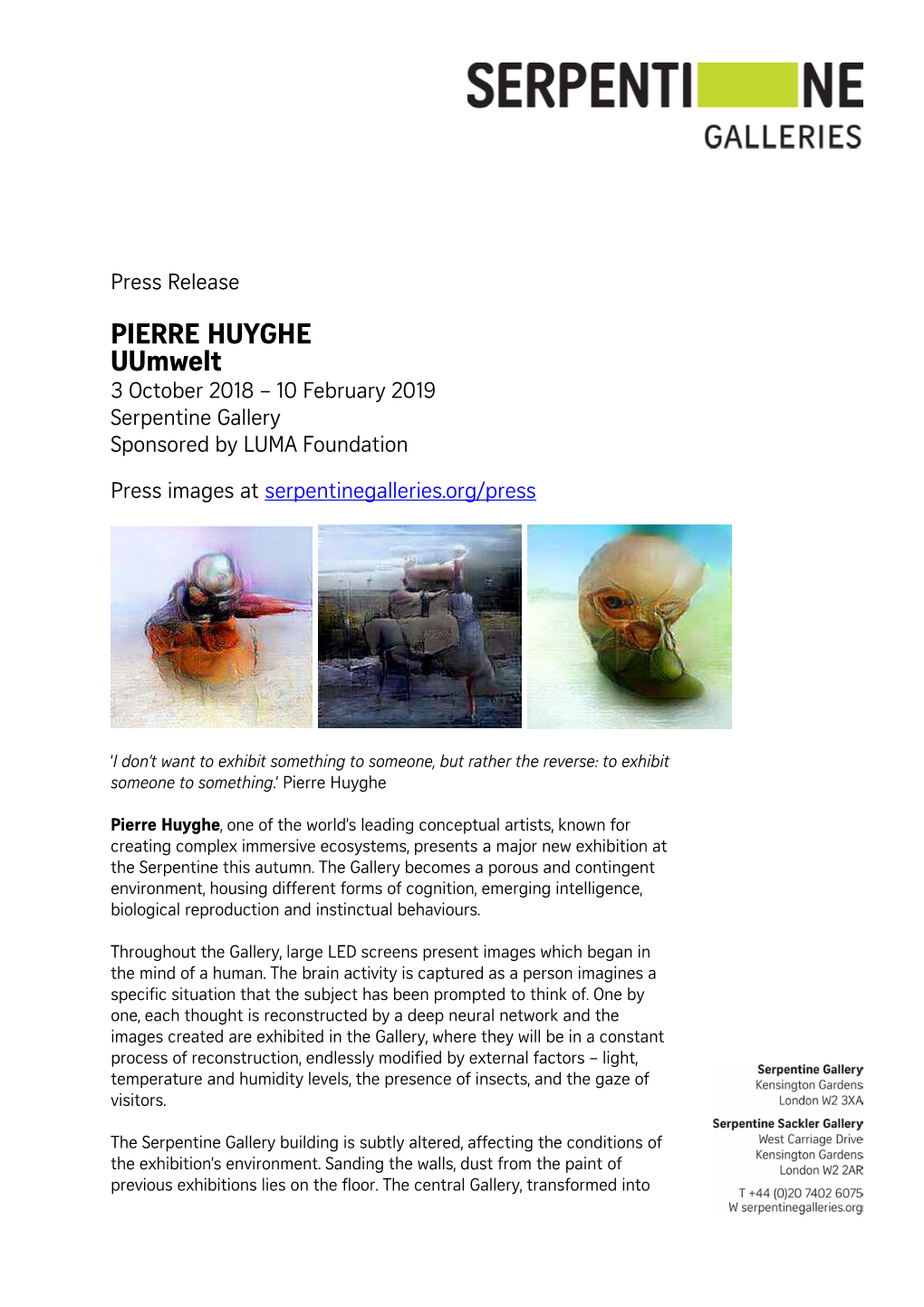 PIERRE HUYGHE Uumwelt 3 October 2018 – 10 February 2019 Serpentine Gallery Sponsored by LUMA Foundation