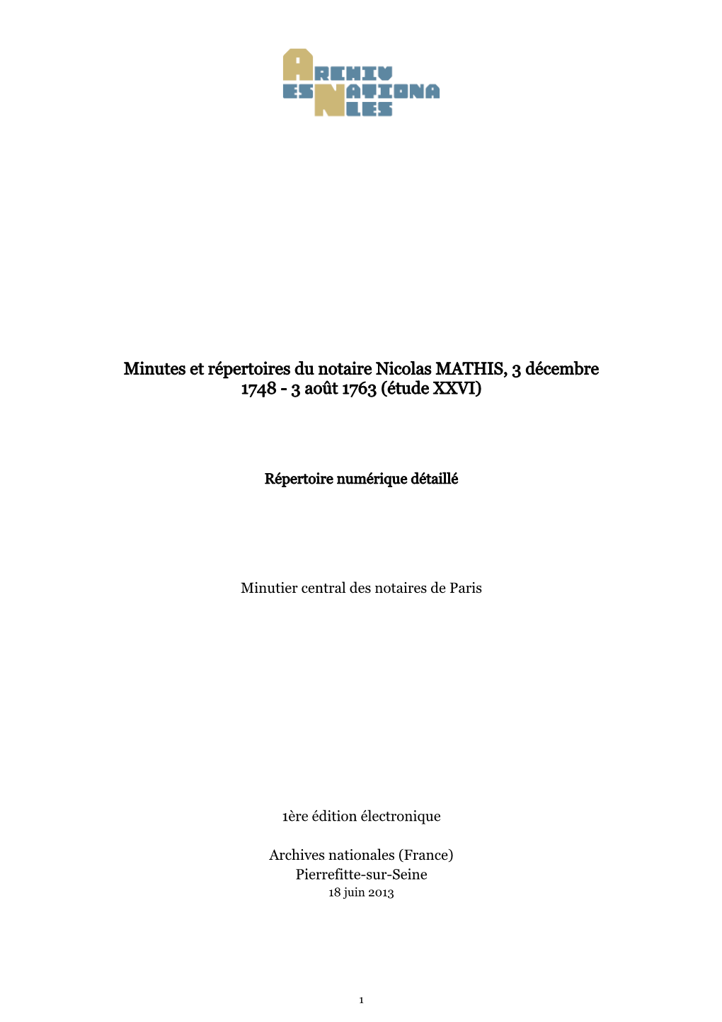 Minutes Et Répertoires Du Notaire Nicolas MATHIS, 3 Décembre 1748 - 3 Août 1763 (Étude XXVI)