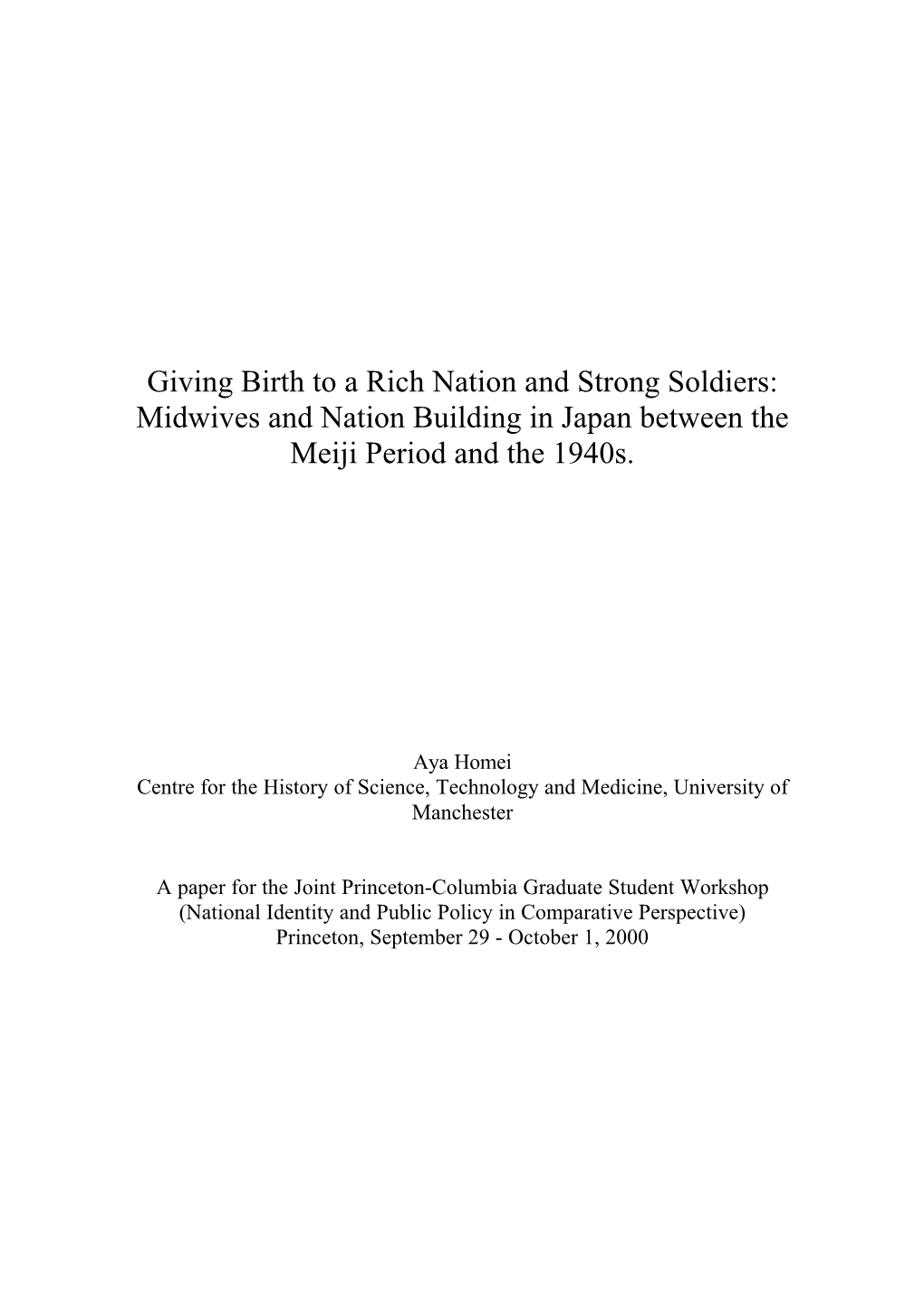 Giving Birth to a Rich Nation and Strong Soldiers: Midwives and Nation Building in Japan Between the Meiji Period and the 1940S