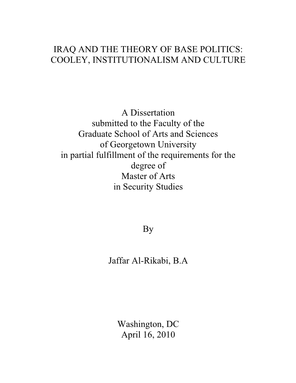 IRAQ and the THEORY of BASE POLITICS: COOLEY, INSTITUTIONALISM and CULTURE a Dissertation Submitted to the Faculty of the Gradu