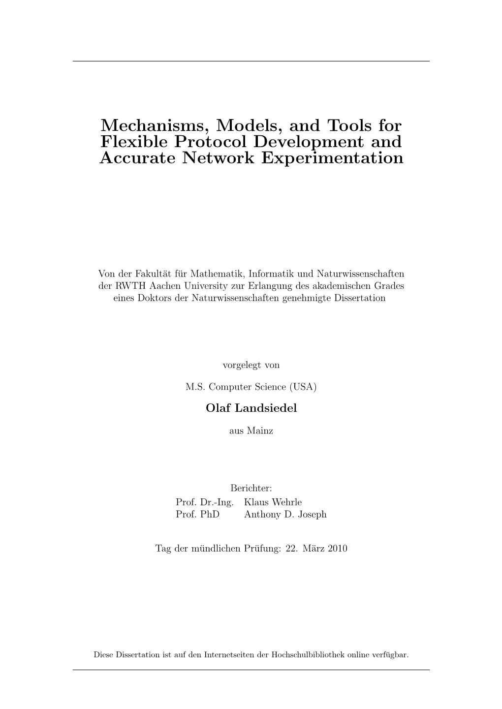 Mechanisms, Models, and Tools for Flexible Protocol Development and Accurate Network Experimentation