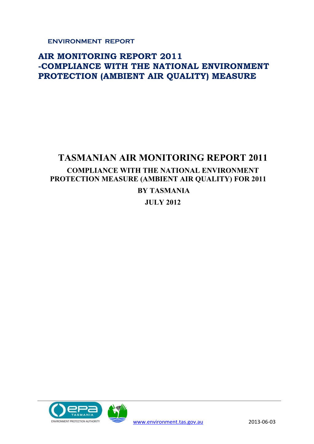 Tasmanian Air Monitoring Report 2011 Compliance with the National Environment Protection Measure (Ambient Air Quality) for 2011 by Tasmania July 2012