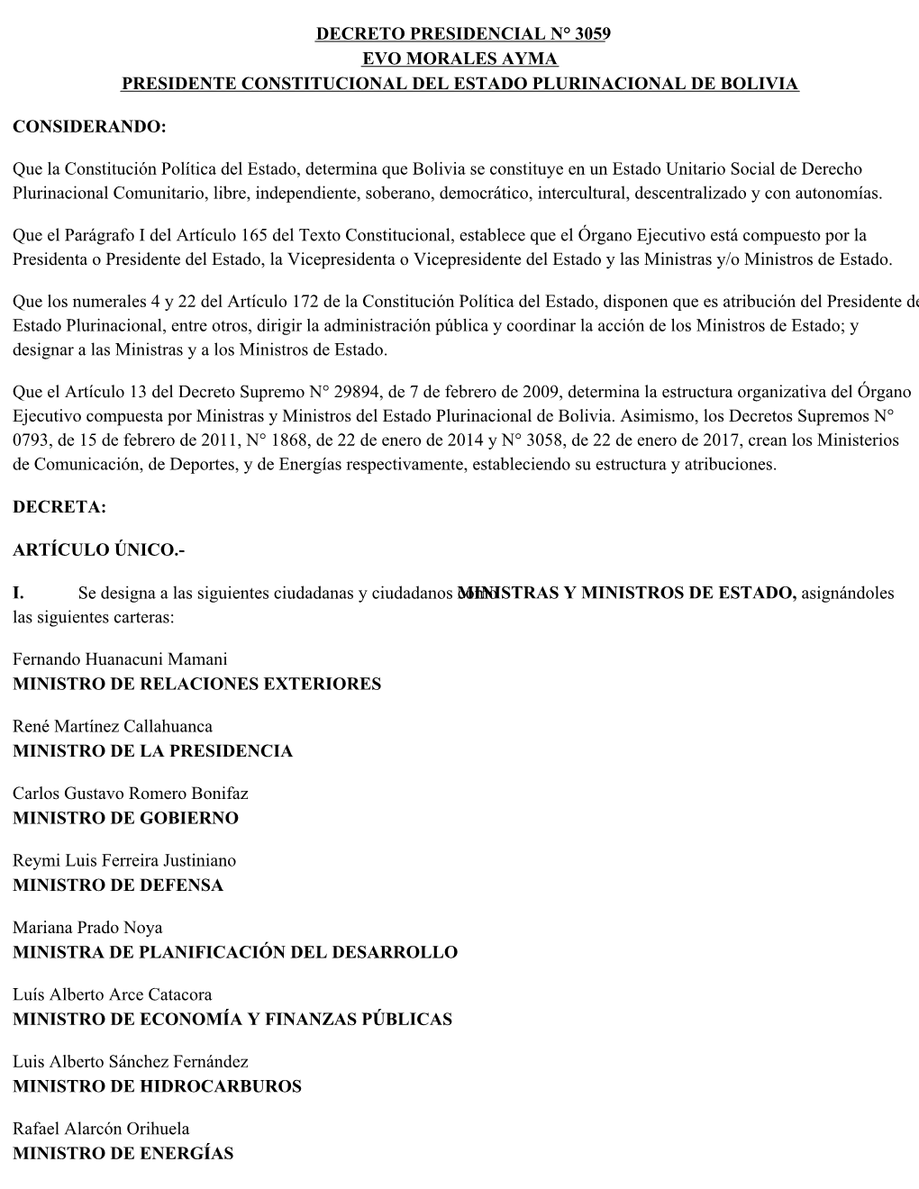 DECRETO PRESIDENCIAL N° 3059 EVO MORALES AYMA PRESIDENTE CONSTITUCIONAL DEL ESTADO PLURINACIONAL DE BOLIVIA CONSIDERANDO: Que L