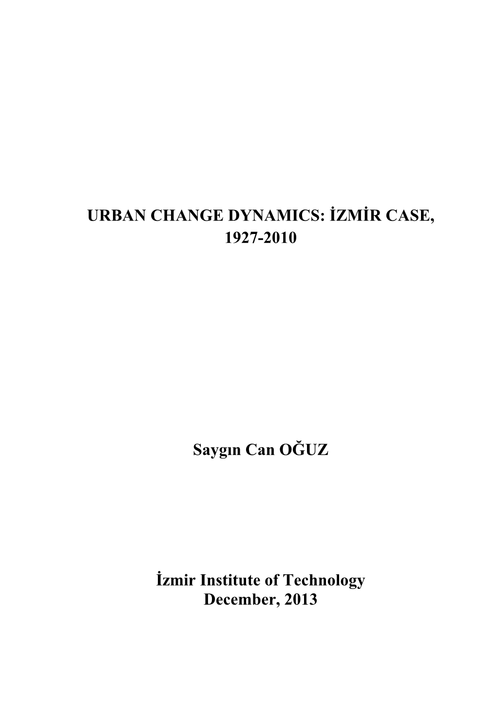 Urban Change Dynamics: Izmir Case, 1927-2010