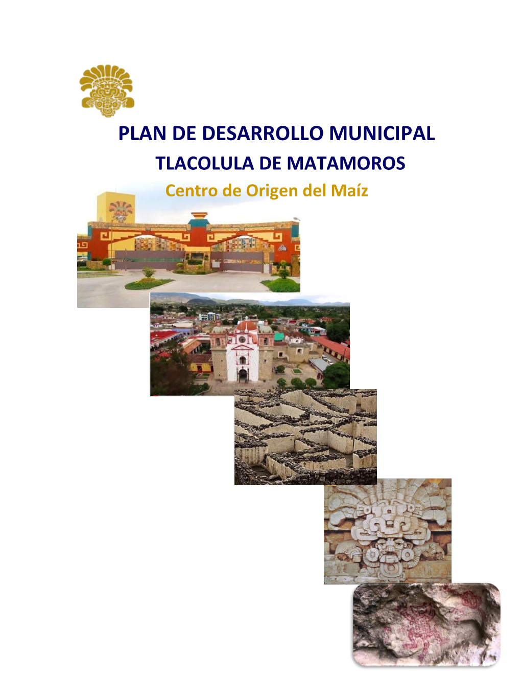 PLAN DE DESARROLLO MUNICIPAL TLACOLULA DE MATAMOROS Centro De Origen Del Maíz