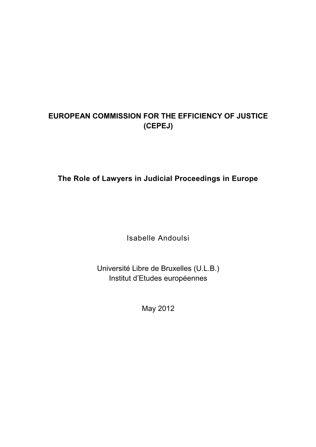 EUROPEAN COMMISSION for the EFFICIENCY of JUSTICE (CEPEJ) the Role of Lawyers in Judicial Proceedings in Europe Isabelle Andouls