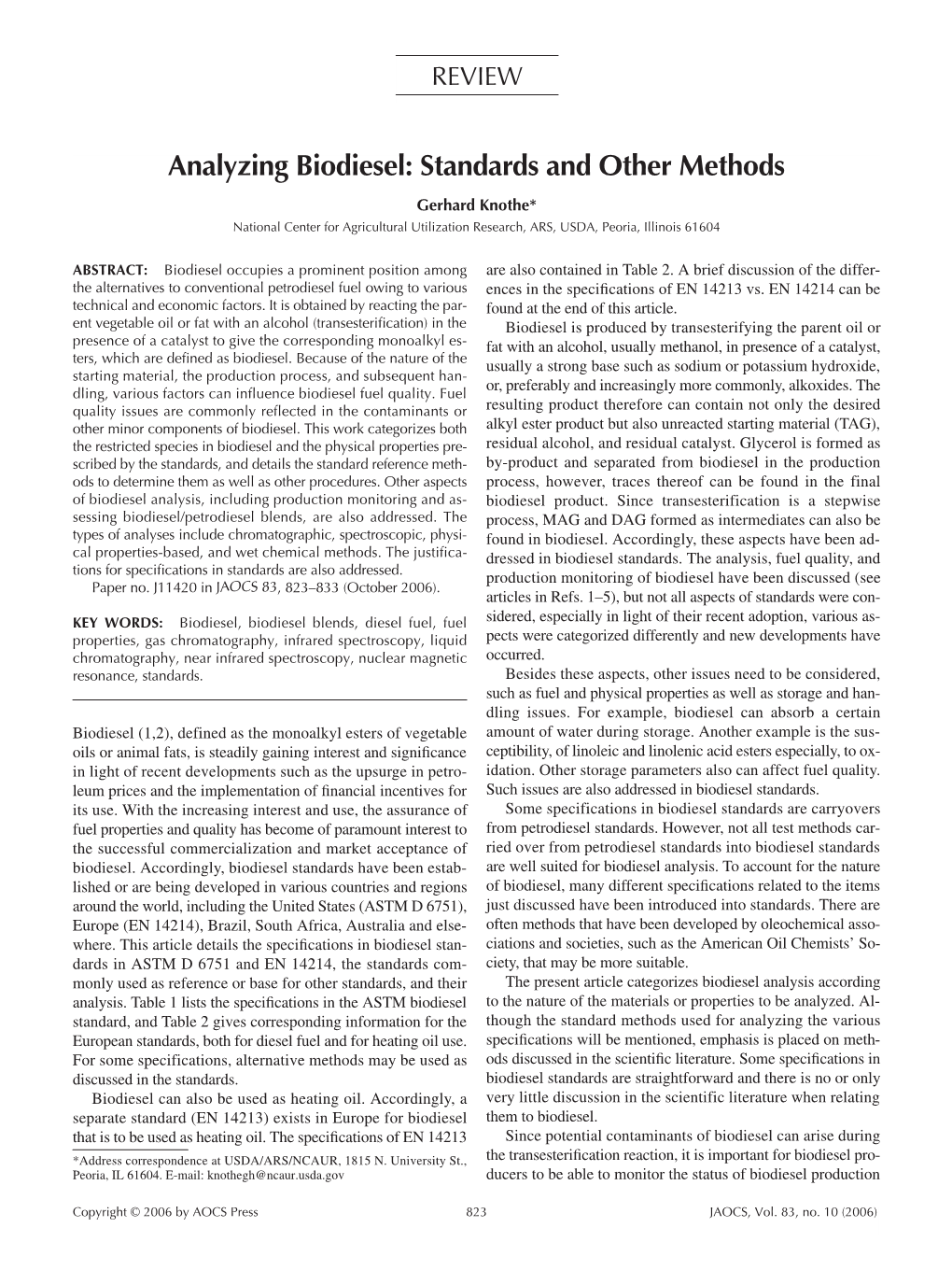 Analyzing Biodiesel: Standards and Other Methods Gerhard Knothe* National Center for Agricultural Utilization Research, ARS, USDA, Peoria, Illinois 61604