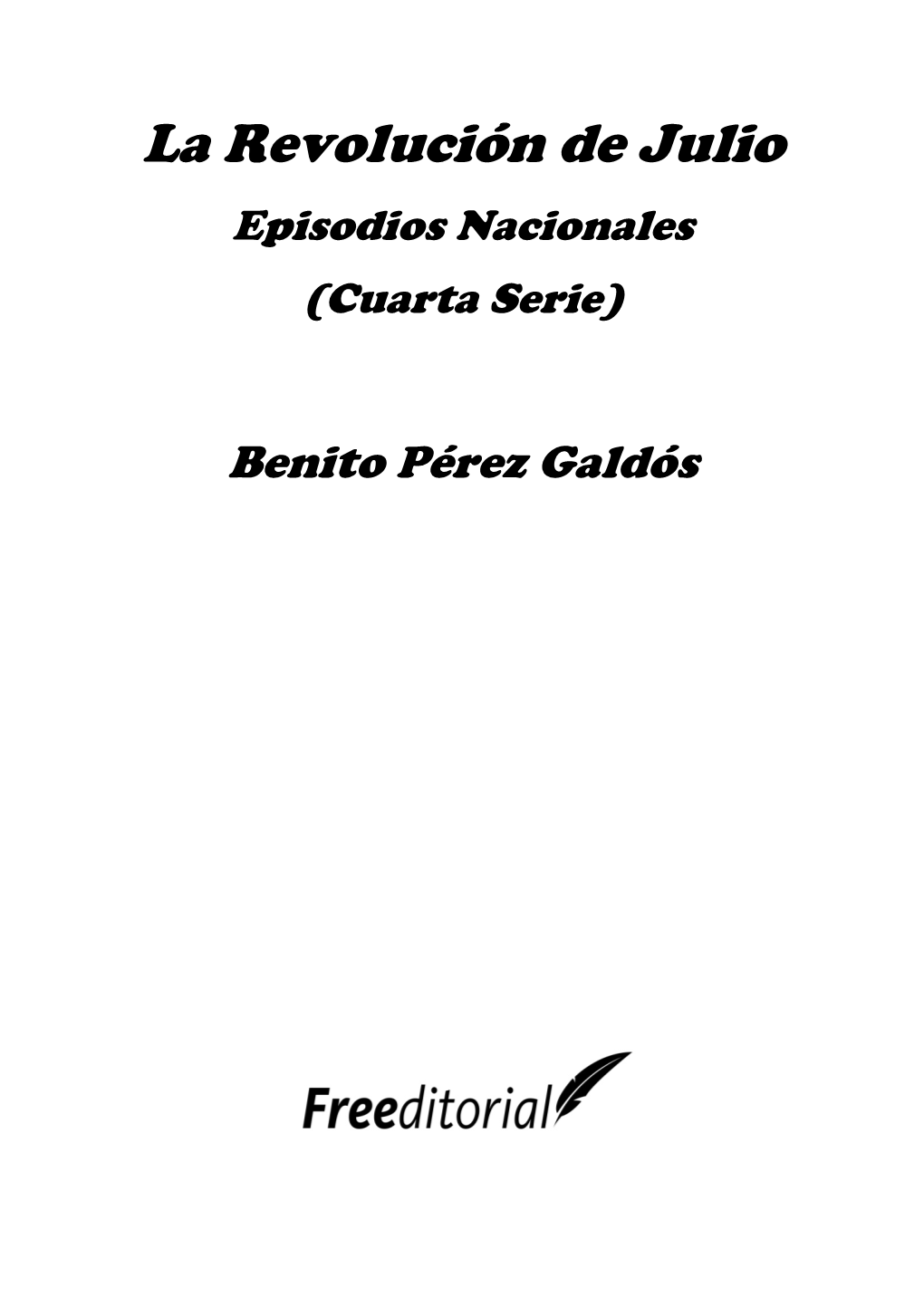 La Revolución De Julio Episodios Nacionales (Cuarta Serie)