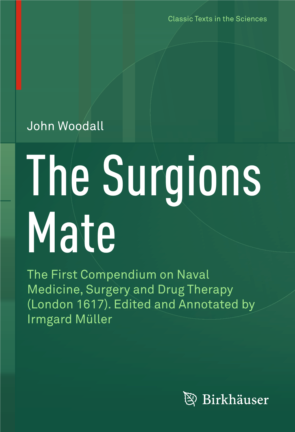 John Woodall the First Compendium on Naval Medicine, Surgery