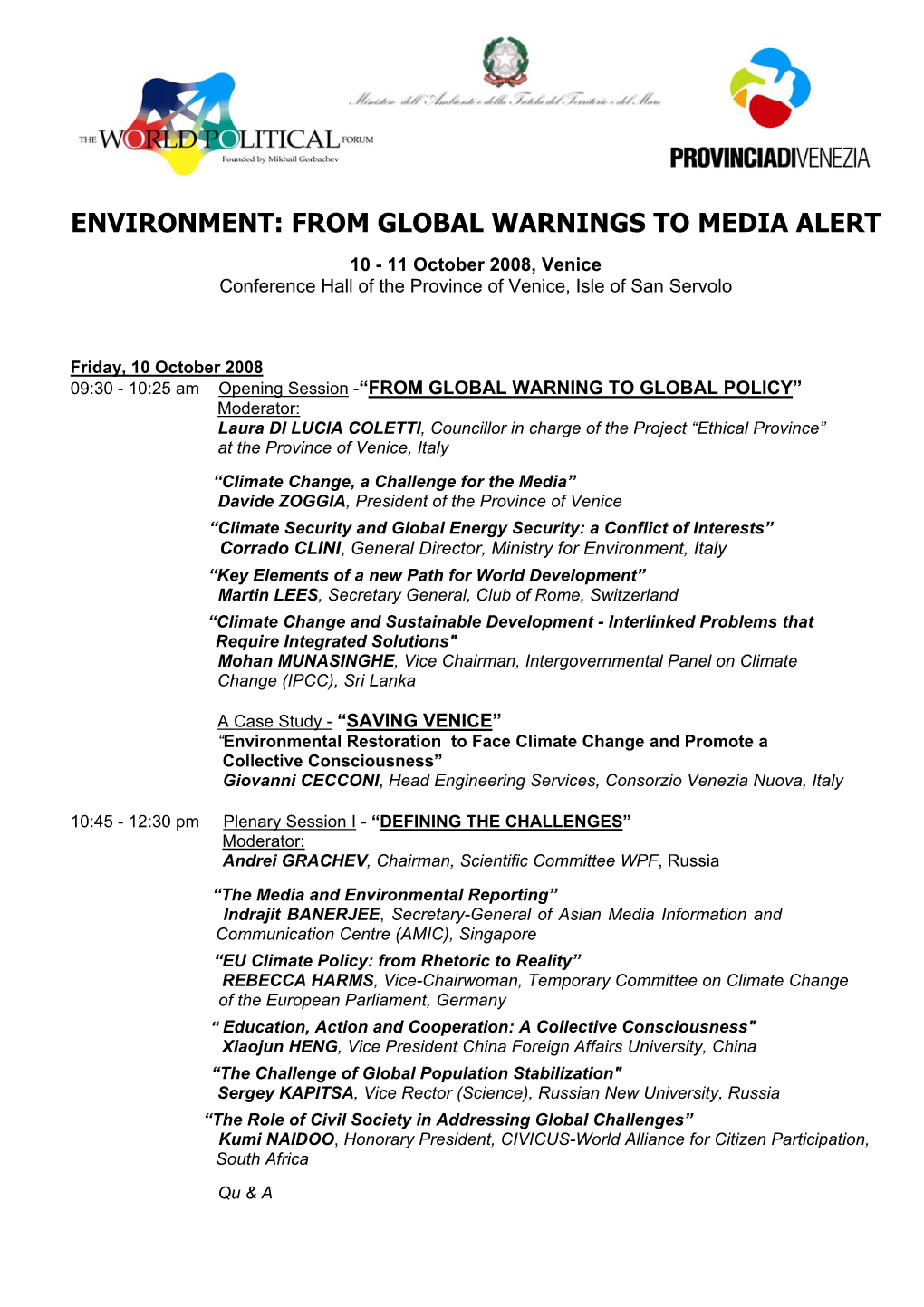 ENVIRONMENT: from GLOBAL WARNINGS to MEDIA ALERT 10 - 11 October 2008, Venice Conference Hall of the Province of Venice, Isle of San Servolo