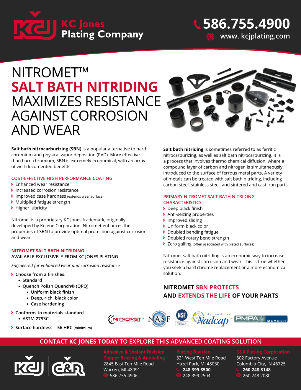 Nitromet™ Salt Bath Nitriding Maximizes Resistance Against Corrosion and Wear 586.755.4900