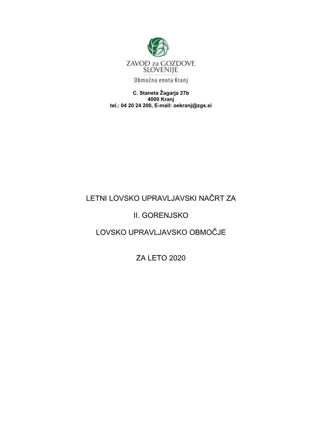 Letni Lovsko Upravljavski Načrt Za II. Gorenjsko Lovsko Upravljavsko Območje (LUO) Za Leto 2020 Je Izdelan V Skladu Z Zakonom O Divjadi in Lovstvu (Uradni List RS, Št