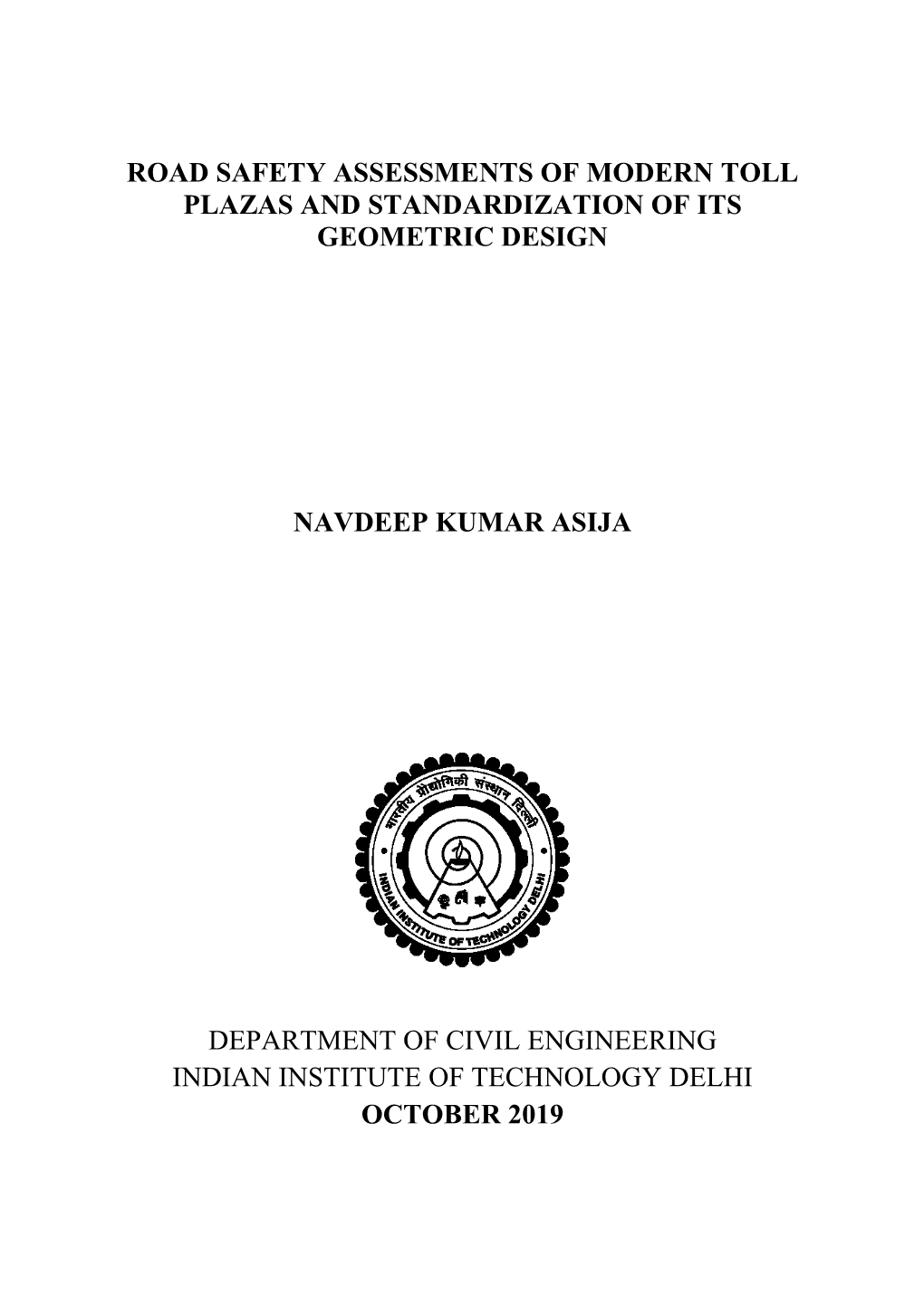 Road Safety Assessments of Modern Toll Plazas and Standardization of Its Geometric Design Navdeep Kumar Asija Department of Civi