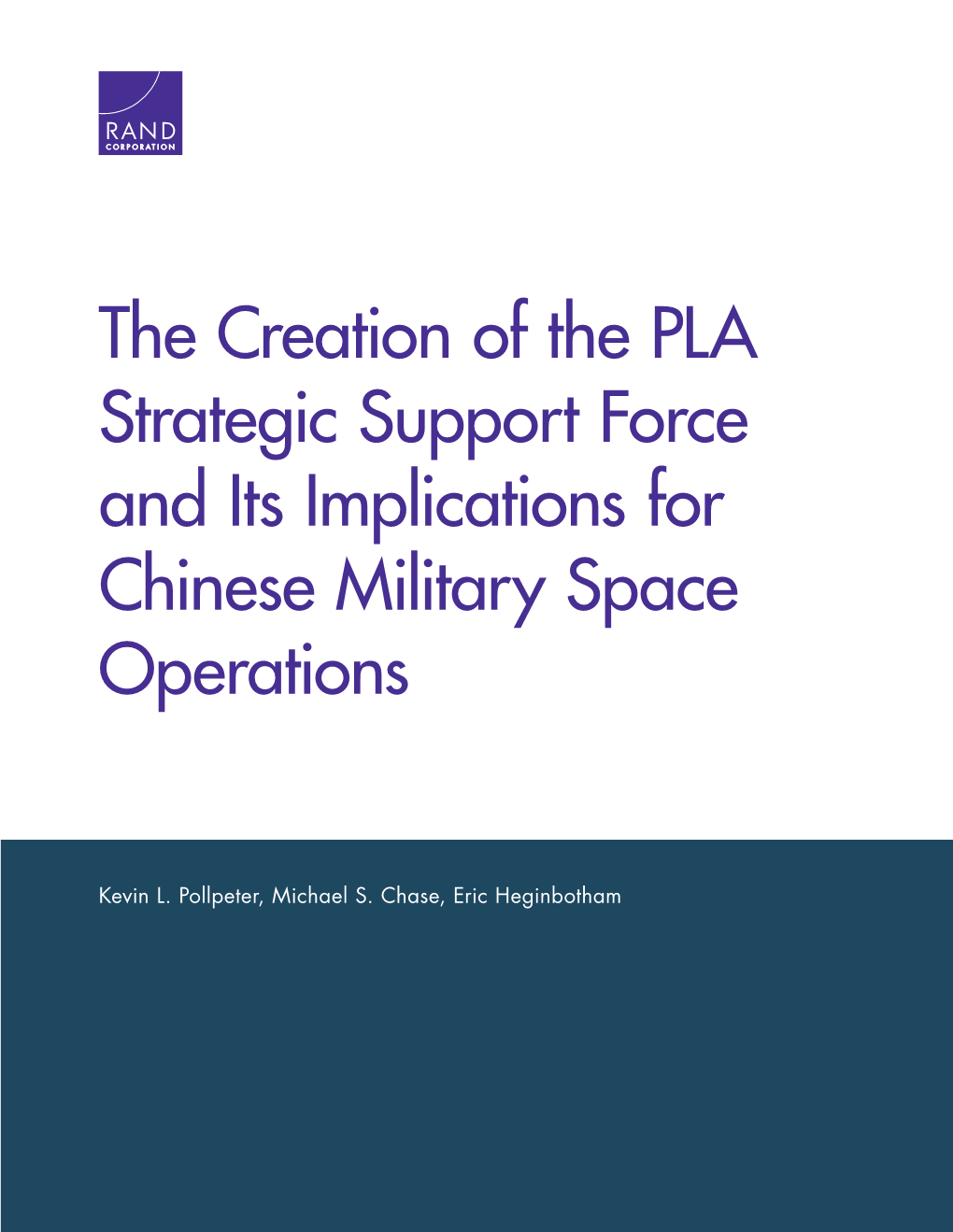 The Creation of the PLA Strategic Support Force and Its Implications for Chinese Military Space Operations