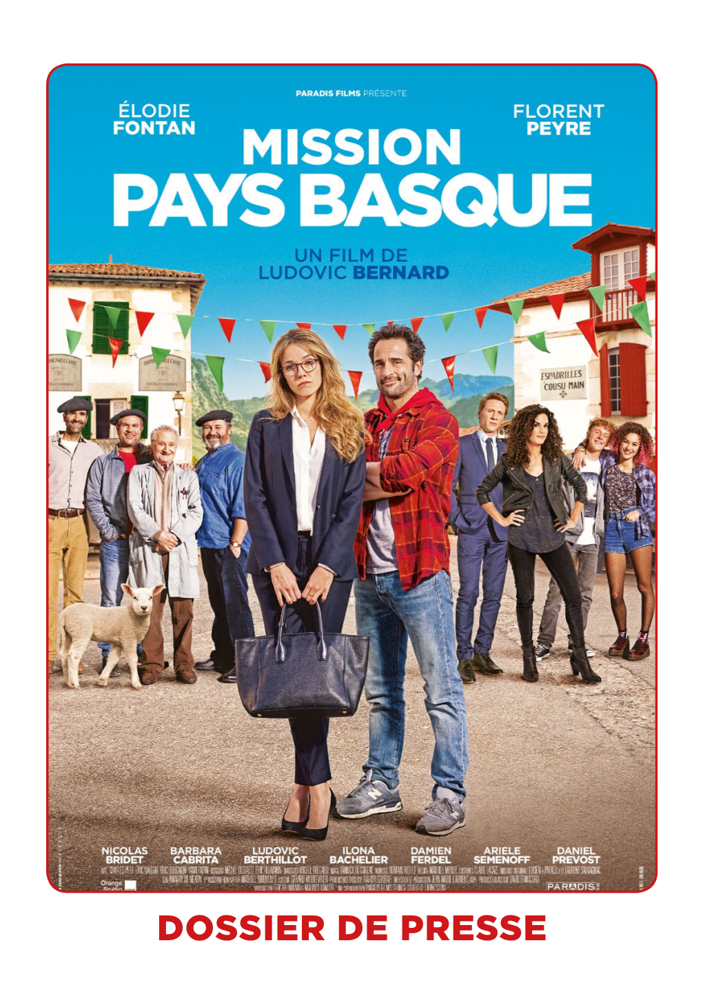 DOSSIER DE PRESSE MISSION PAYS BASQUE UN FILM DE LUDOVIC BERNARD 2017 - FRANCE - 1H40 - 2:35 - Dolby 5.1