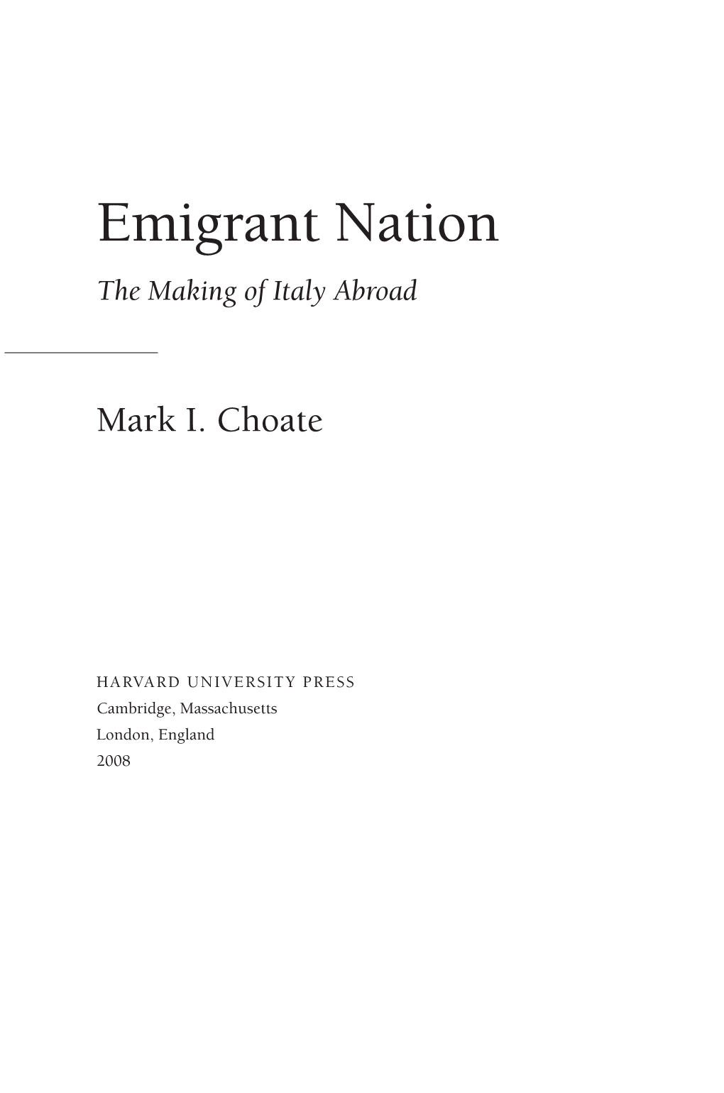 Emigrant Nation 6 7 8 the Making of Italy Abroad 9 10 11 12 13 Co14 Mark I