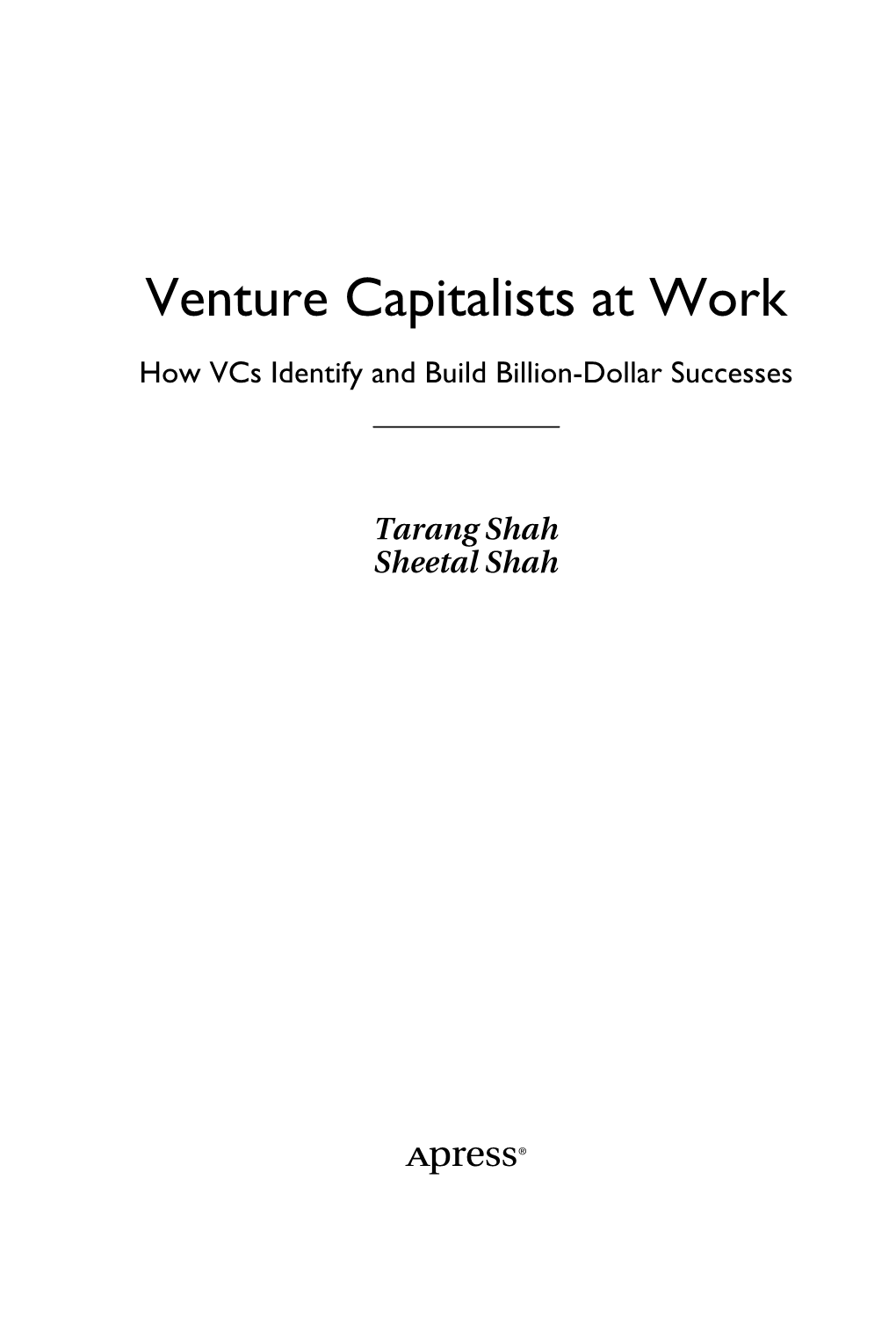 Venture Capitalists at Work How Vcs Identify and Build Billion-Dollar Successes