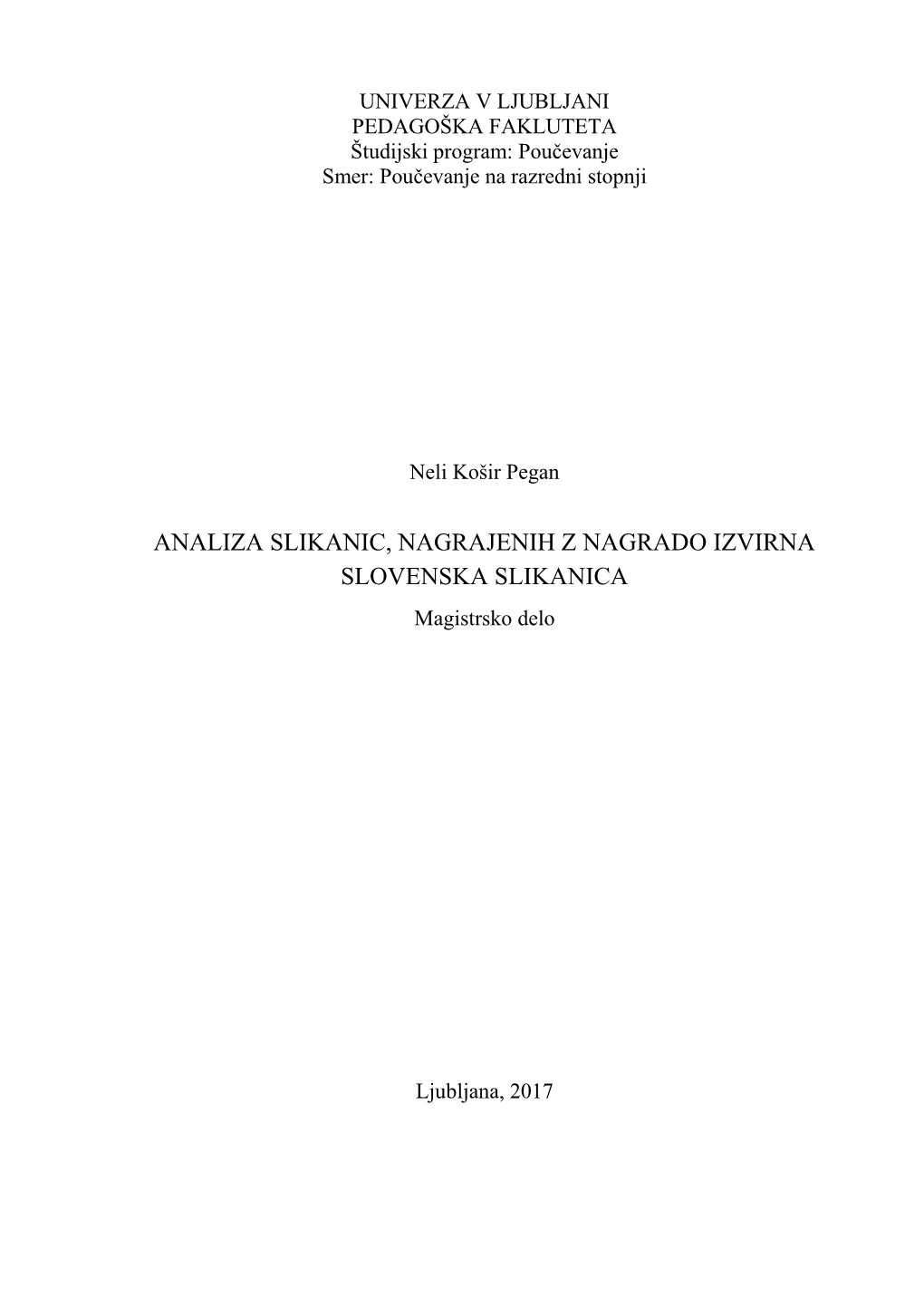 ANALIZA SLIKANIC, NAGRAJENIH Z NAGRADO IZVIRNA SLOVENSKA SLIKANICA Magistrsko Delo