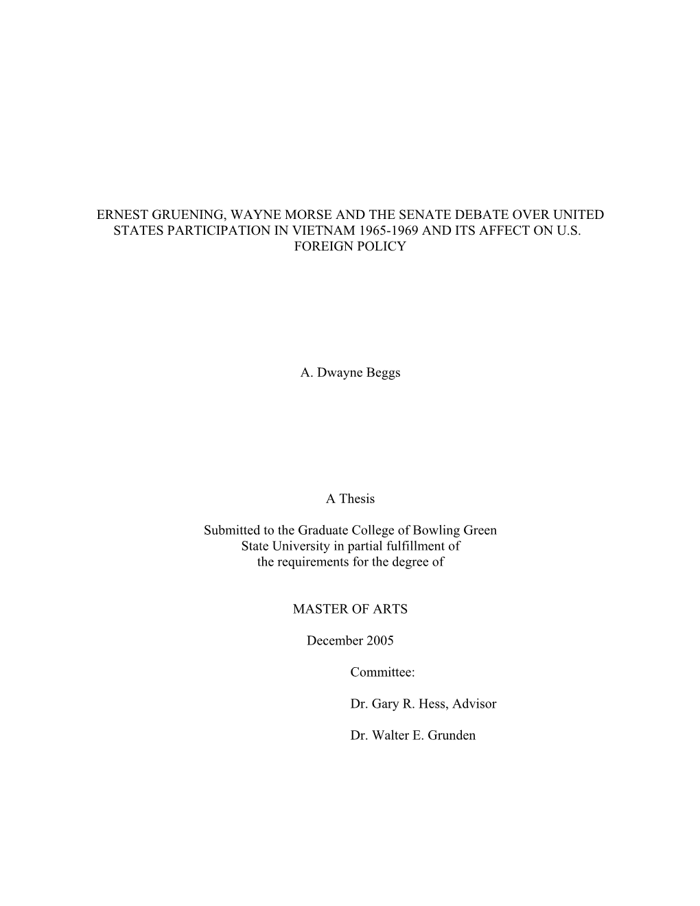 Ernest Gruening, Wayne Morse and the Senate Debate Over United States Participation in Vietnam 1965-1969 and Its Affect on U.S