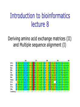 Deriving Amino Acid Exchange Matrices (II) and Multiple Sequence Alignment (I) Summarysummary Dayhoff’Sdayhoff’S PAMPAM--Matricesmatrices