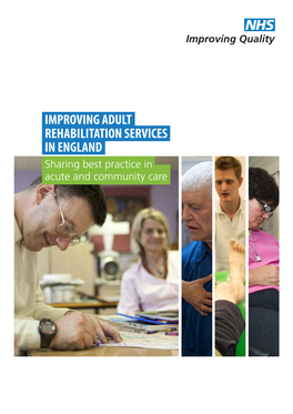 IMPROVING ADULT REHABILITATION SERVICES in ENGLAND Sharing Best Practice in Acute and Community Care